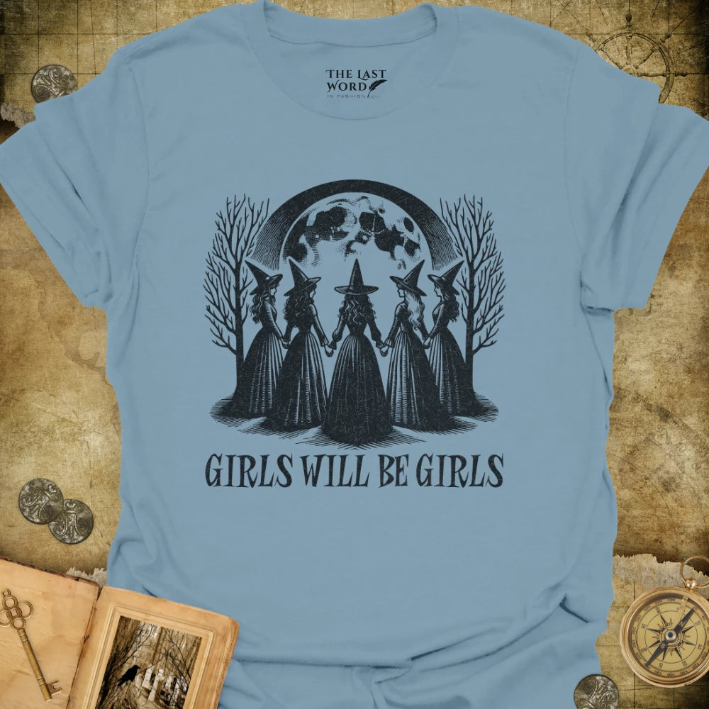 Girls Will Be Girls T-Shirt