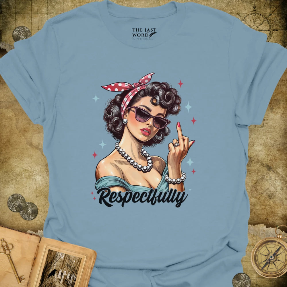Respectfully T-Shirt