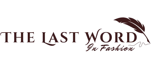 The Last Word In Fashion