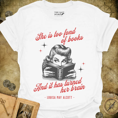 She Is Too Fond Of Books T-Shirt