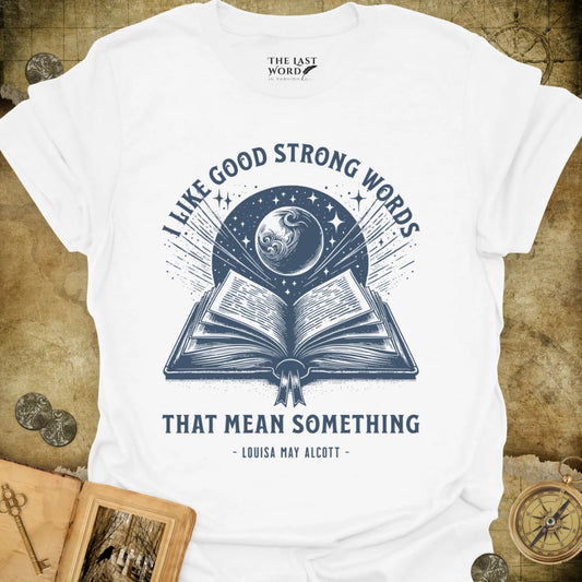 I Like Good Strong Words T-Shirt