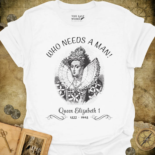 Who Needs A Man T-Shirt